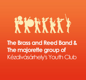 The Brass and Reed Band & The majorette group of Kzdivsrhely's Youth Club